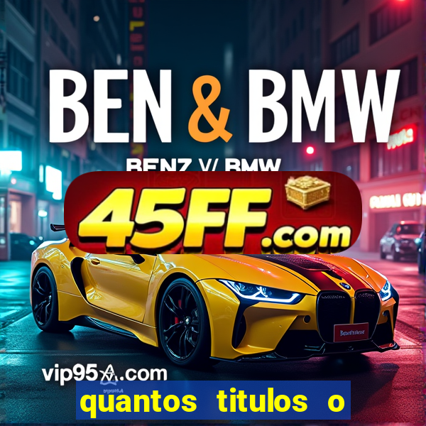 quantos titulos o flamengo tem